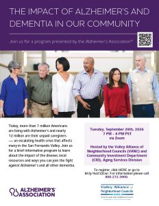 THE IMPACT OF ALZHEIMER’S ANDDEMENTIA IN OUR COMMUNITY Tuesday, September 29th, 2026 
 7 PM - 8 PM PST
via Zoom To register, click HERE or go to bit.ly/4vzCQCw/. For information please call 800.272.3900