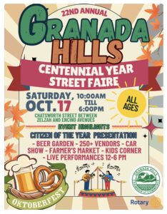 October 17th: Granada Hills Centennial Year Street Fair 10:00 am to 6:00 pm Chatsworth Street between Zelzah and Encino Avenues